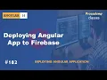 Deploying Angular App to Firebase Deploying Angular Application A Complete Angular Course