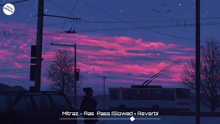 Mitraz - Aas Pass (Slowed + Reverb)