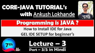 Lecture 3 Java IDE GEL download Installation IDE Setup JAVA Part 3 Mr Lokhande Ankush