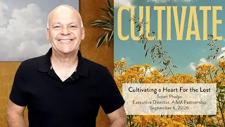 Cultivating A Heart For The Lost | CornerstoneSF Online Service