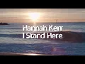 Hannah Kerr - I Stand Here(lyric video)