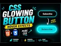 CSS Glowing Button with Hover Effects Pure HTML CSS Tutorial
