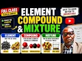 ELEMENT COMPOUND MIXTURE Explained Full Chemistry Lesson for Beginners WAEC NECO GCSE
