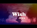 Download Lagu Wish - Nikk | Lyric Video |