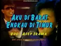 Aku dibarat engkau ditimur, karaoke by asep irama