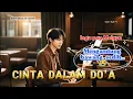 Download Lagu CINTA DALAM DO'A || LAGU POP MELAYU,SEDIH,SANGAT MENYENTUH HATI
