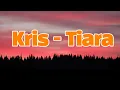 Download Lagu Kris - Tiara || LIRIK