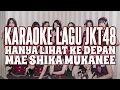 Lagu KARAOKE JKT48 - Hanya lihat ke depan