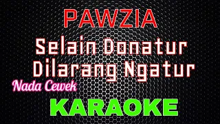 PAWZIA - Selain Donatur Dilarang Ngatur [Karaoke] NADA CEWEK | LMusical