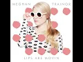 Lips Are Movin - Meghan Trainor