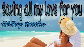 Download Saving all my love for you- Whitney Houston (Lyrics) MP3