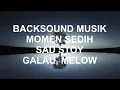 Download Lagu BACKSOUND SEDIH UNTUK MOMEN SEDIH, MELO, BAPER, SAD STORY MP3
