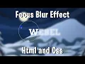 Focus Blur Effect Html and Css WEBEL