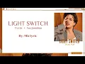 Lagu Light Switch_Charile Puth [lirik+terjemahan] By_Miclyric