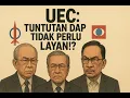 Lagu PMX vs DAP, Desakan UEC: Mahathir Dedah Realiti Kuasa DAP