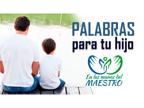 Download MP3 Palabras para tu hijo - Reflexiones de la vida