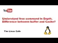 Understand free command in depth Difference between buffer and Cache