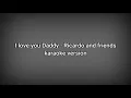 Download Lagu I love You Daddy - Ricardo and Friends lyrics (karaoke version)