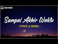 Yovie \u0026 Nuno - Sampai Akhir Waktu (Lirik Lagu)