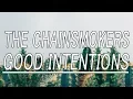 Download Lagu Good Intentions - The Chainsmokers (ft. BullySongs) (Lyrics)