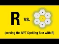 Solve the NYT Spelling Bee with R - Regular Expressions