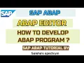 How to develop ABAP program SAP ABAP Editor