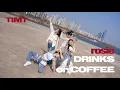 Download Lagu ROSÉ - drinks or coffee | choreography by TIMT