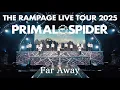 Lagu THE RAMPAGE / Far Away (LIVE TOUR 2025 \