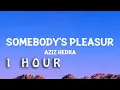 Download Lagu [1 HOUR 🕐 ] Aziz Hedra - Somebody's Pleasure Lyrics
