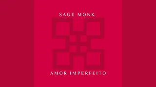 sage monk amor imperfeito