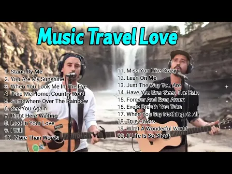 Download MP3 Music Travel Love Greatest Hits Full Album _ Best Songs Of Music Travel Love - Music Cover