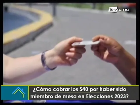 ¿Cómo cobrar los $40 por haber sido miembro de mesa en Elecciones 2023?