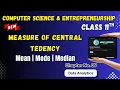106 Measure of Central Tedency Chapter 5 Data Analytics Class 11th Computer Science