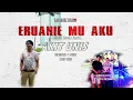 Download Lagu Lagu murut terbaru 2024 Eruanie mu aku by Akit