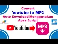 Download Lagu Convert Link Youtube ke MP3 dan Auto Download Menggunakan Apss Script