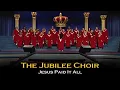 Download Lagu The Jubilee Choir - Jesus Paid It All