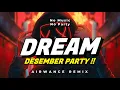 Lagu DESEMBER PARTY!!☔️ DJ DREAM - (AIRWANCE REMIX)☔️