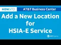 How to Add a New Location for HSIA-E Service