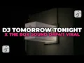 Download Lagu DJ TOMORROW TONIGHT X THE BOX SOUND DRF411 VIRAL FYP TIKTOK 🎧 MENGKANEE!!