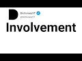 Involvement Synonyms Thesaurus Similar Words