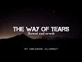 Download Lagu The Way Of Tears |slow and reverb |By Muhammad al-muqit                   #slowedandreverb #nasheed
