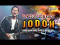 Lagu Jodoh Dangdut Slow Rock – Manis Manja Group | Versi Viral Baper Berat! by Rocka Lova
