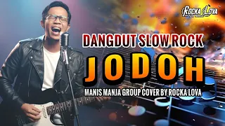 jodoh dangdut slow rock manis manja group versi viral baper berat by rocka lova