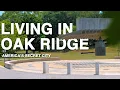 Living in Oak Ridge Tennessee - America s Secret City