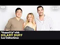 Gagged Up w Hilary Duff Las Culturistas with Matt Rogers and Bowen Yang