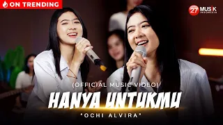 ochi alvira hanya untukmu berulang ulang kali telah ku katakan official music video