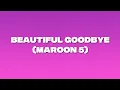 Download Lagu Maroon 5 - Beautiful Goodbye (Lyrics)