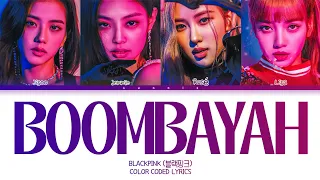 Download BLACKPINK 'Boombayah' Lyrics (블랙핑크 '붐바야' 가사) Color Coded Lyrics [Han/Rom/Eng] MP3