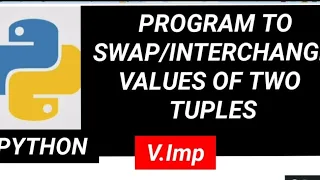 Python program to swap interchange values of two Tuples important program with example