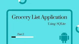 Android Studio Grocery List application using SQLite Database - Part 2